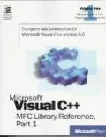 Microsoft Visual C++ MFC Library Reference: Complete Documentation for Microsoft Visual C++ ...