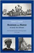 Mammon and Manon in Early New Orleans: The First Slave Society in the Deep South, 1718-1819