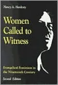 Women Called to Witness: Evangelical Feminism in the Nineteenth Century