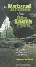 The Natural Arches of the Big South Fork: A Guide to Selected Landforms