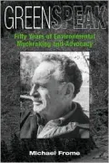 Greenspeak: Fifty Years of Environmental Muckraking and Advocacy