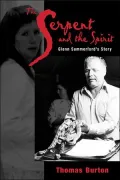 The Serpent and the Spirit: Glenn Summerford's Story