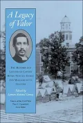 A Legacy of Valor: The Memoirs and Letters of Captain Henry Newton Comey, 2nd Massachusetts Infantry