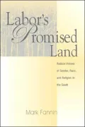 Labor's Promised Land: Radical Visions of Gender, Race, and Religion in the South