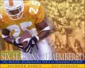 Six Seasons Remembered: The National Championship Years of Tennessee Football