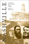 Nashville: The Western Confederacy's Final Gamble