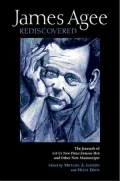 James Agee Rediscovered: The Journals of 'Let Us Now Praise Famous Men' and Other New Manuscripts