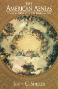 The American Aeneas: Classical Origins Of The American Self