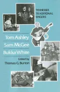 Tom Ashley, Sam Mcgee, Bukka White: Tennessee Traditional Singers
