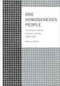 One Homogeneous People: Narratives of White Southern Identity, 1890-1920