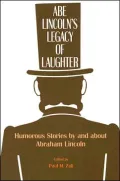 Abe Lincoln's Legacy of Laughter: Humorous Stories by and about Abraham Lincoln