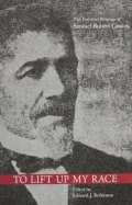 To Lift Up My Race: The Essential Writings of Samuel Robert Cassius