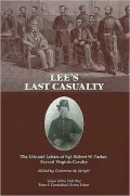 Lee's Last Casualty: The Life and Letters of Sgt. Robert W. Parker, Second Virginia Cavalry