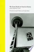 The Atomic Bomb and American Society