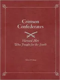 Crimson Confederates: Harvard Men Who Fought for the South