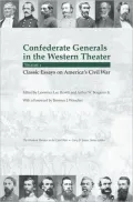 Confederate Generals in the Western Theater: Classic Essays on America's Civil War, Vol. 1