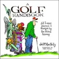A Golf Handbook: All I Ever Knew I Forgot by the Third Fairway