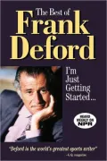 The Best of Frank Deford: I'm Just Getting Started