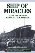 Ship of Miracles: 14,000 Lives Saved on One Miraculous Voyage
