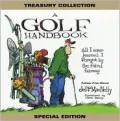 A Golf Handbook Treasury Collection: All I Ever Learned I Forgot by the Third Fairway