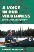 Voice in Our Wilderness: John Husar's Timeless Writings on the Outdoors, Strange Meals, and Life's Simple Moments