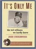 It's Only Me: The Ted Williams We Hardly Knew