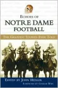 Echoes of Notre Dame Football: The Greatest Stories Ever Told