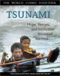 Tsunami: Hope, Heroes, and Incredible Stories of Survival
