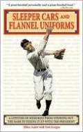 Sleeper Cars and Flannel Uniforms: A Lifetime of Memories from Striking out the Babe to Teeing It up with the President