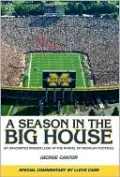 A Season in the Big House: An Unscripted, Insider Look at the Marvel of Michigan Football