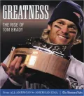 Greatness: The Rise of Tom Brady from All-American to American Idol