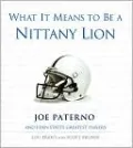 What It Means to Be a Nittany Lion: Joe Paterno and Penn State's Greatest Players