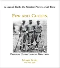 Few and Chosen: Defining Negro Leagues Greatness