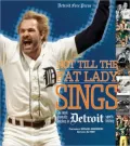 Not Till the Fat Lady Sings: The Most Dramatic Finishes in Detroit Sports History
