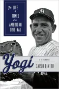 Yogi: The Life and Times of an American Original
