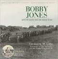Bobby Jones and the Quest for the Grand Slam: Official 75th Anniversary Commemorative Book