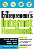 Entrepreneur's Internet Handbook Your Legal and Practical Guide to Starting a Business Website