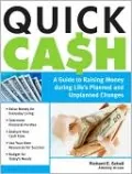 Quick Cash: A Guide to Raising Money During Life's Planned and Unplanned Changes