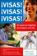 Visas! Visas! Visas!: 60 (Legal) Ways to Immigrate to the US (Spanish only)