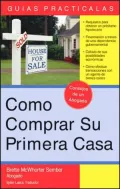 Como comprar su primera casa (Guias Practicas Series)