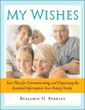 My Wishes: A Practical Guide and Organizer for Protecting Your Loved Ones