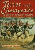 Terror on the Chesapeake: The War of 1812 on the Bay