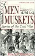 Of Men and Muskets: Stories of the Civil War, Vol. 11