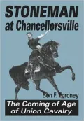 Stoneman at Chancellorsville: The Coming of Age of Union Cavalry