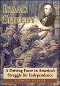 Isaac Shelby: A Driving Force in America's Struggle for Independence