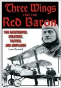 Three Wings for the Red Baron: Von Richthofen, Strategy, Tactics, and Airplanes