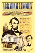 Abraham Lincoln: The Complete Book of Facts, Quizzes and Trivia