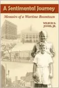 A Sentimental Journey: Memoirs of a Wartime Boomtown