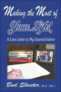 Making the Most of Your Life!: A Love Letter to My Grandchildren