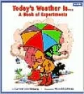 Today's Weather Is...: A Book of Experiments